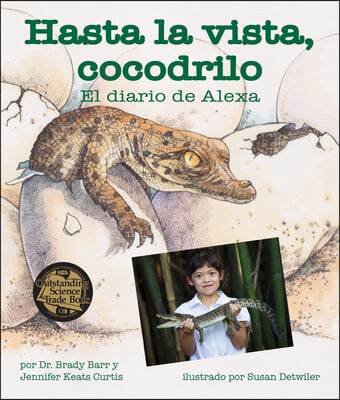 Hasta La Vista, Cocodrilo: El Diario de Alexa (After a While Crocodile: Alexa's Diary)