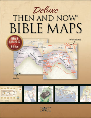Deluxe Then and Now Bible Maps: New and Expanded Edition