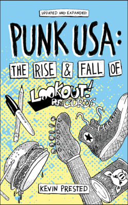 Punk USA: The Roots of Green Day &amp; the Rise &amp; Fall of Lookout Records