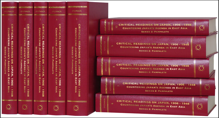 Critical Readings on Japan, 1906-1948: Countering Japan&#39;s Agenda and the Communist Menace in East Asia: Series 2: Pamphlets and Press