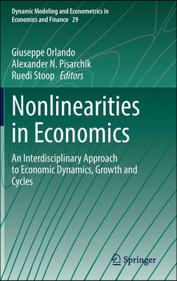 Nonlinearities in Economics: An Interdisciplinary Approach to Economic Dynamics, Growth and Cycles