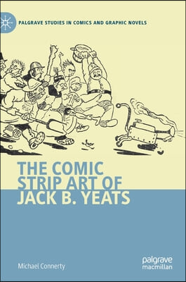 The Comic Strip Art of Jack B. Yeats