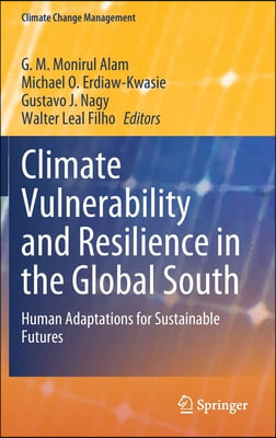 Climate Vulnerability and Resilience in the Global South: Human Adaptations for Sustainable Futures