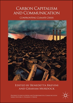 Carbon Capitalism and Communication: Confronting Climate Crisis