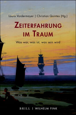 Zeiterfahrung Im Traum: Was War, Was Ist, Was Sein Wird