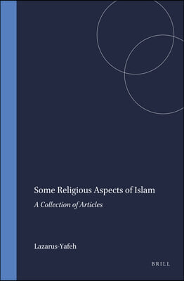 Some Religious Aspects of Islam: A Collection of Articles