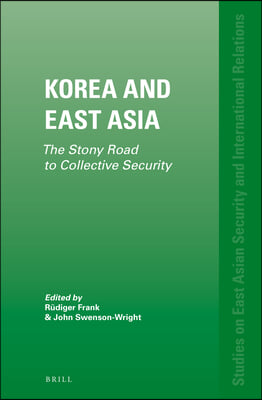 Korea and East Asia: The Stony Road to Collective Security