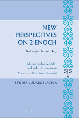New Perspectives on 2 Enoch: No Longer Slavonic Only