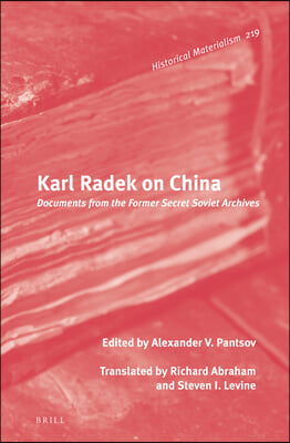 Karl Radek on China: Documents from the Former Secret Soviet Archives