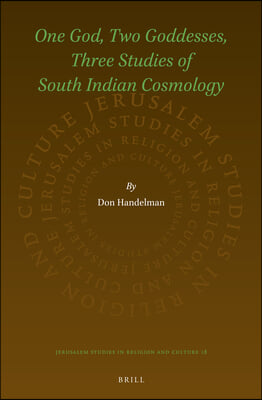 One God, Two Goddesses, Three Studies of South Indian Cosmology