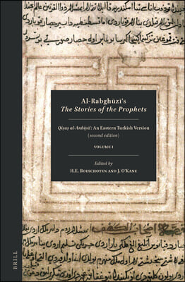 Al-Rabghūzī, the Stories of the Prophets (2 Vols.): Qiṣaṣ Al-Anbiyā&#39; an Eastern Turkish Version (Second Edition)