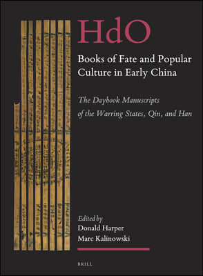 Books of Fate and Popular Culture in Early China: The Daybook Manuscripts of the Warring States, Qin, and Han