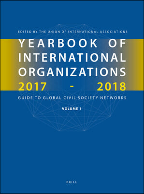 Yearbook of International Organizations 2017-2018, Volumes 1a &amp; 1b (Set)