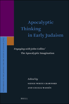 Apocalyptic Thinking in Early Judaism: Engaging with John Collins&#39; the Apocalyptic Imagination