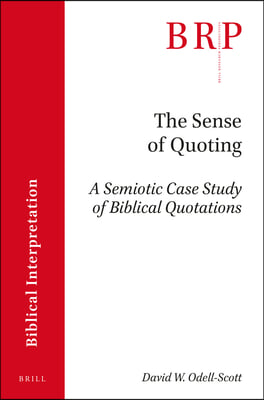 The Sense of Quoting: A Semiotic Case Study of Biblical Quotations