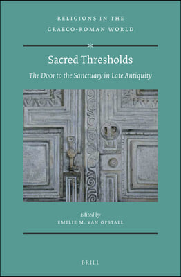 Sacred Thresholds: The Door to the Sanctuary in Late Antiquity