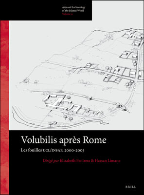 Volubilis Apres Rome: Les Fouilles Ucl/Insap, 2000-2005