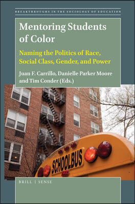 Mentoring Students of Color: Naming the Politics of Race, Social Class, Gender, and Power