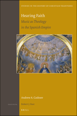 Hearing Faith: Music as Theology in the Spanish Empire