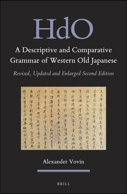 A Descriptive and Comparative Grammar of Western Old Japanese (2 Vols): Revised, Updated and Enlarged Second Edition