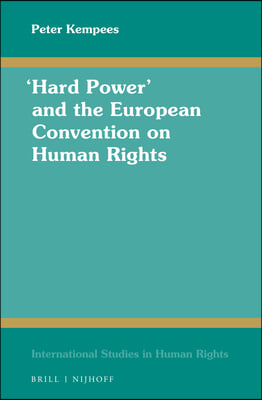 &quot;Hard Power&quot; and the European Convention on Human Rights