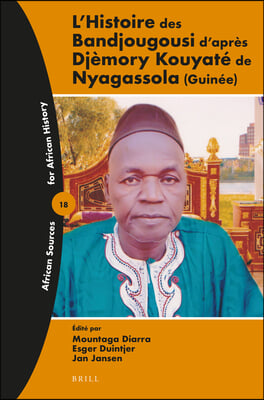 L&#39;Histoire Des Bandjougousi d&#39;Apres Djemory Kouyate de Nyagassola (Guinee)