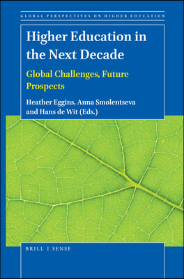 Higher Education in the Next Decade: Global Challenges, Future Prospects