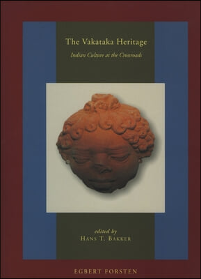 The Vākāṭaka Heritage: Indian Culture at the Crossroads