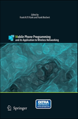 Mobile Phone Programming: And Its Application to Wireless Networking