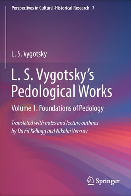 L. S. Vygotsky's Pedological Works: Volume 1. Foundations of Pedology