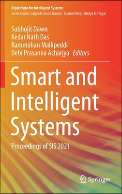 Smart and Intelligent Systems: Proceedings of Sis 2021