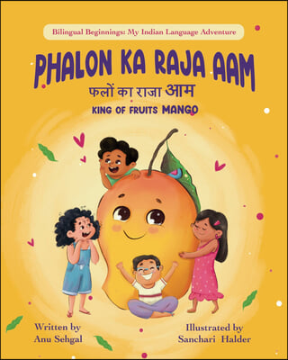 Phalon Ka Raja Aam: King of Fruits Mango