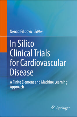 In Silico Clinical Trials for Cardiovascular Disease: A Finite Element and Machine Learning Approach