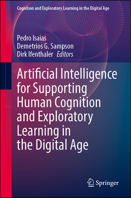 Artificial Intelligence for Supporting Human Cognition and Exploratory Learning in the Digital Age