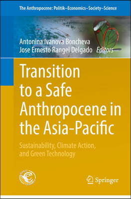 Transition to a Safe Anthropocene in the Asia-Pacific: Sustainability, Climate Action, and Green Technology