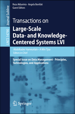 Transactions on Large-Scale Data- And Knowledge-Centered Systems LVI: Special Issue on Data Management - Principles, Technologies, and Applications