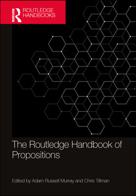 Routledge Handbook of Propositions