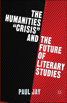 The Humanities Crisis and the Future of Literary Studies