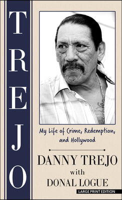 Trejo: My Life of Crime, Redemption, and Hollywood