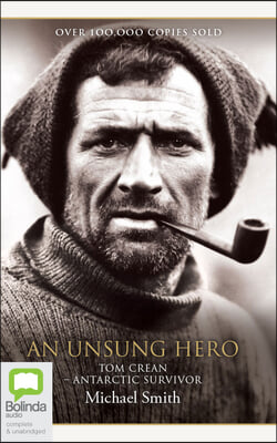 An Unsung Hero: Tom Crean - Antarctic Survivor