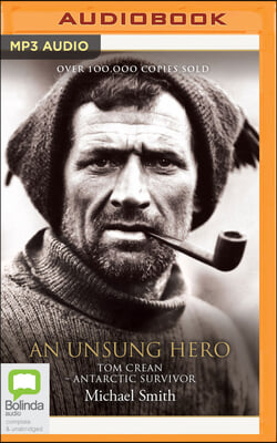 An Unsung Hero: Tom Crean - Antarctic Survivor