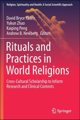 Rituals and Practices in World Religions: Cross-Cultural Scholarship to Inform Research and Clinical Contexts