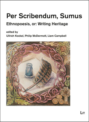 Per Scribendum, Sumus: Ethnopoesis, Or: Writing Heritage. a Ceilidh in Honour of Mairead Nic Craith