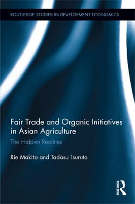 Fair Trade and Organic Initiatives in Asian Agriculture