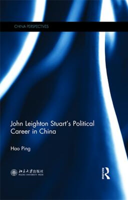 John Leighton Stuart’s Political Career in China