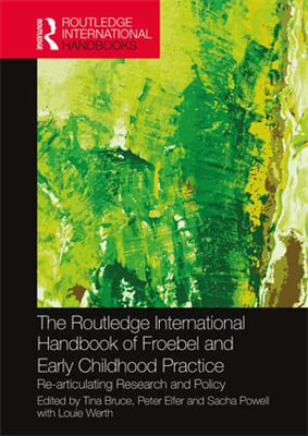 Routledge International Handbook of Froebel and Early Childhood Practice