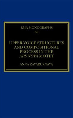 Upper-Voice Structures and Compositional Process in the Ars Nova Motet