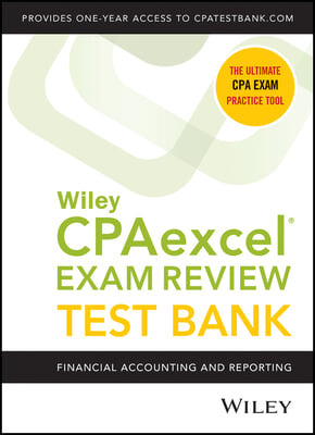 Wiley&#39;s CPA Jan 2022 Test Bank: Financial Accounting and Reporting (1-Year Access)