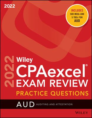 Wiley&#39;s CPA Jan 2022 Practice Questions: Auditing and Attestation (Paperback)