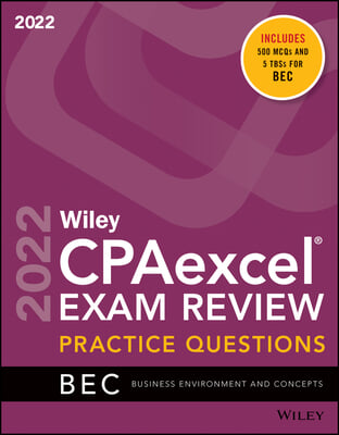 Wiley&#39;s CPA Jan 2022 Practice Questions: Business Environment and Concepts